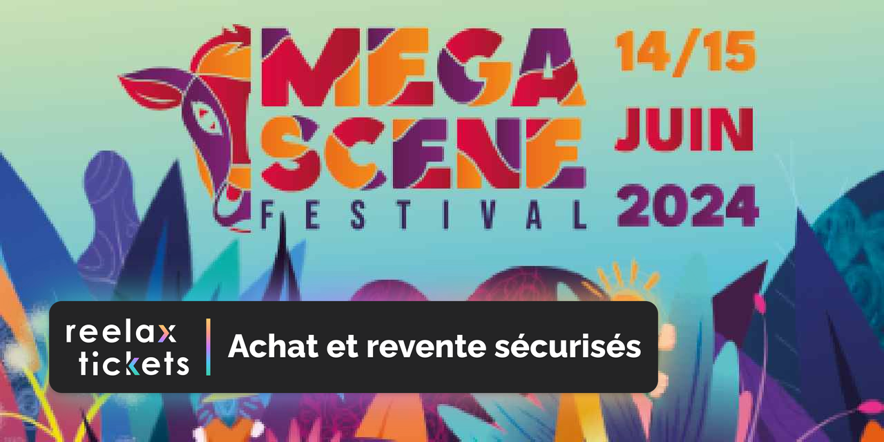 Festival Megascène 2024 Achat et revente de billets