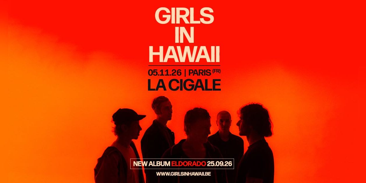 Girls In Hawaii - La Cigale