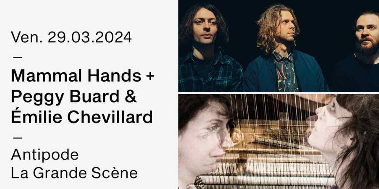 Mammal Hands + Peggy Buard & Émilie Chevillard • Antipode